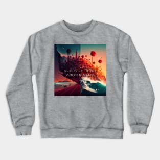 Surf's up in the Golden State- Cali love Crewneck Sweatshirt